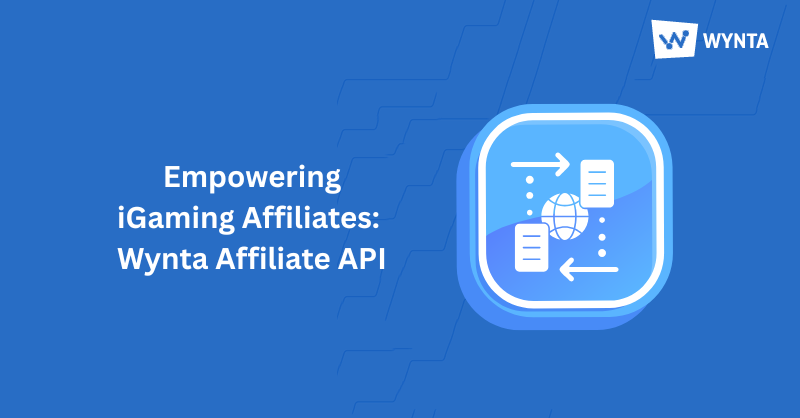 Empowering iGaming Affiliates: Wynta Affiliate API