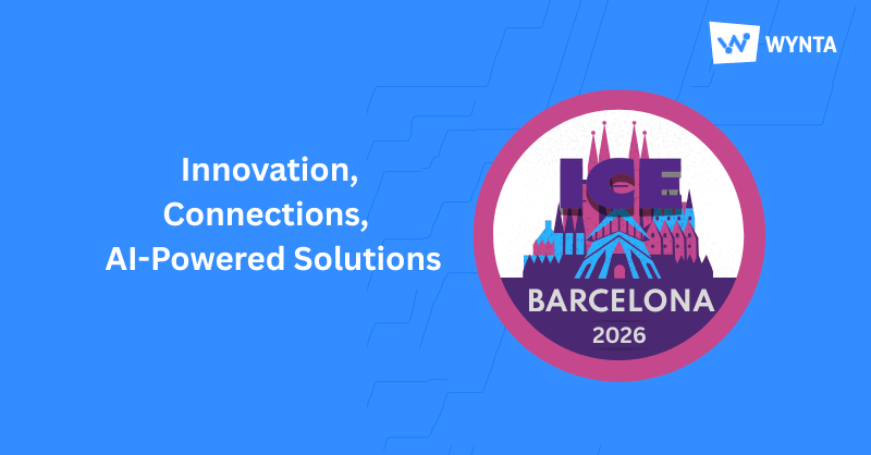 Wynta at ICE Barcelona 2026: Innovation, Connections and AI-Powered Solutions