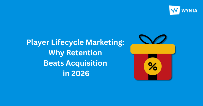 Player Lifecycle Marketing: Why Retention Beats Acquisition in 2026